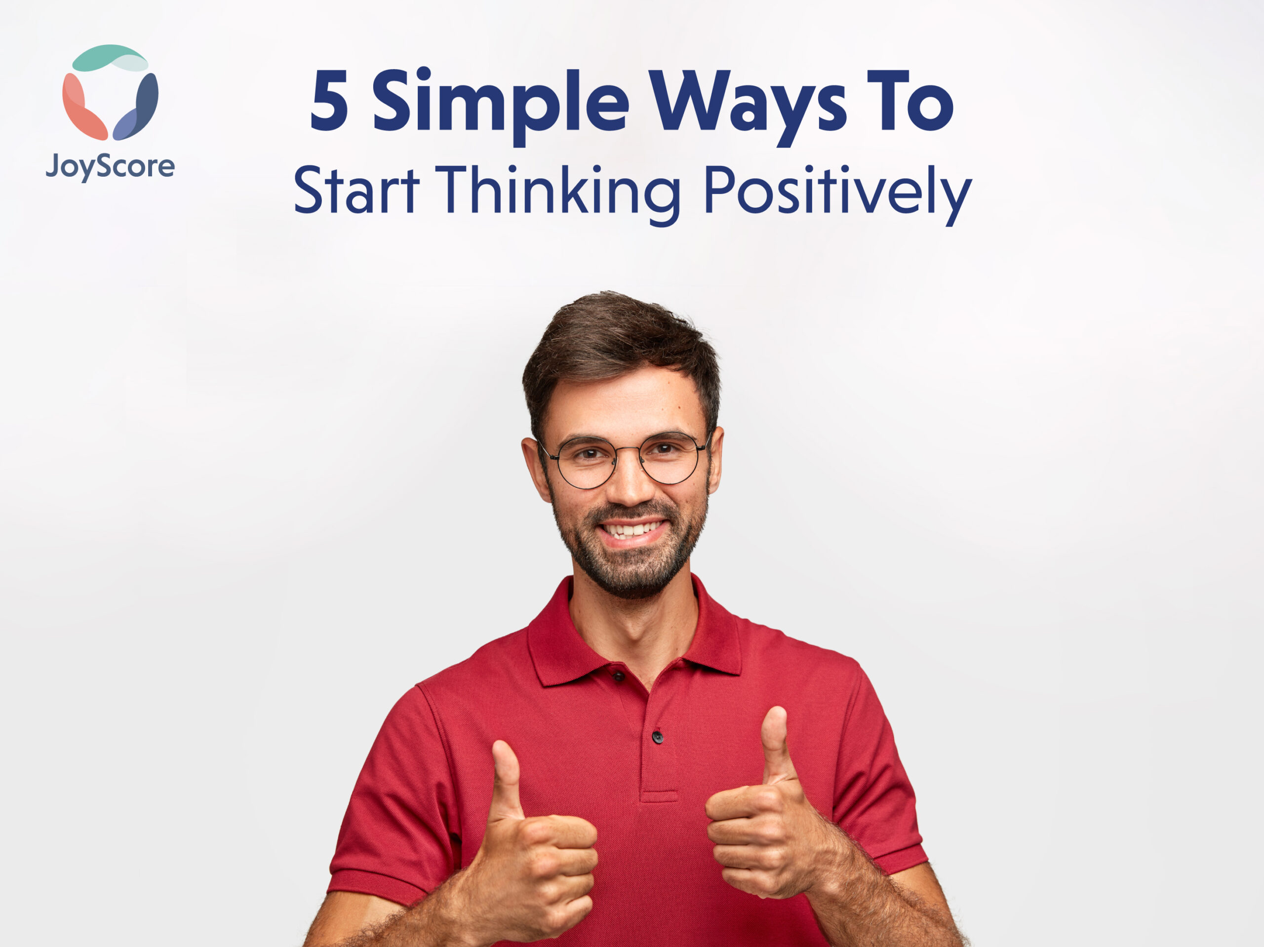 Ways to start thinking positively